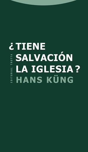 TIENE SALVACIÓN LA IGLESIA? | 9788498793703 | KÜNG, HANS | Llibreria L'Illa - Llibreria Online de Mollet - Comprar llibres online