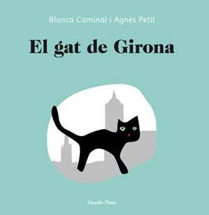 GAT DE GIRONA, EL | 9788499329949 | PETIT, AGNES | Llibreria L'Illa - Llibreria Online de Mollet - Comprar llibres online