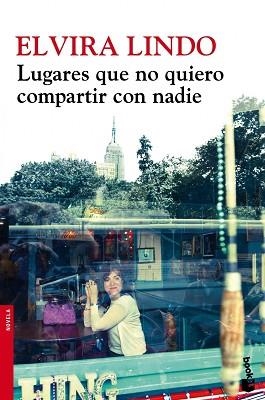 LUGARES QUE NO QUIERO COMPARTIR CON NADIE | 9788432215636 | LINDO, ELVIRA