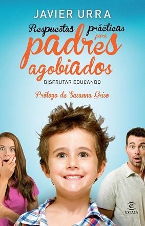 RESPUESTAS PRÁCTICAS PARA PADRES AGOBIADOS | 9788467008197 | URRA, JAVIER  | Llibreria L'Illa - Llibreria Online de Mollet - Comprar llibres online