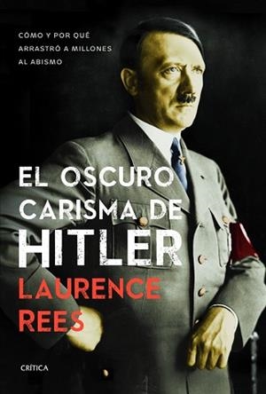 OSCURO CARISMA DE HITLER, EL | 9788498925371 | REES, LAURENCE | Llibreria L'Illa - Llibreria Online de Mollet - Comprar llibres online