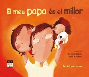 MEU PAPA ÉS EL MILLOR, EL | 9788415116837 | RODRÍGUEZ JUANES, EVA | Llibreria L'Illa - Llibreria Online de Mollet - Comprar llibres online