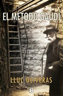 MÉTODO GAUDÍ, EL | 9788466653046 | OLIVERAS, LLUC | Llibreria L'Illa - Llibreria Online de Mollet - Comprar llibres online