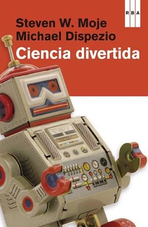 CIENCIA DIVERTIDA | 9788490065853 | DISPEZIO , MICHAEL/W. MOJE, STEVEN | Llibreria L'Illa - Llibreria Online de Mollet - Comprar llibres online