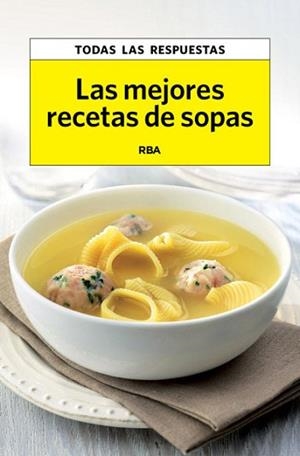 MEJORES RECETAS DE SOPAS, LAS | 9788490065754 | FRANCO, XAVIER | Llibreria L'Illa - Llibreria Online de Mollet - Comprar llibres online