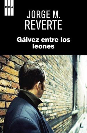 GÁLVEZ ENTRE LOS LEONES | 9788490065815 | MARTINEZ REVERTE, JORGE | Llibreria L'Illa - Llibreria Online de Mollet - Comprar llibres online