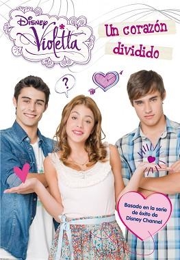 VIOLETTA. UN CORAZÓN DIVIDIDO | 9788499514567 | DISNEY | Llibreria L'Illa - Llibreria Online de Mollet - Comprar llibres online