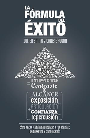 FÓRMULA DEL ÉXITO, LA | 9788498752786 | CHRIS BROGAN/JULIEN SMITH