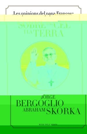 SOBRE EL CEL I LA TERRA | 9788401389115 | BERGOGLIO,JORGE/SKORKA,ABRAHAM | Llibreria L'Illa - Llibreria Online de Mollet - Comprar llibres online