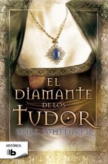 DIAMANTE DE LOS TUDOR, EL | 9788498727906 | WHITAKER, WILL | Llibreria L'Illa - Llibreria Online de Mollet - Comprar llibres online