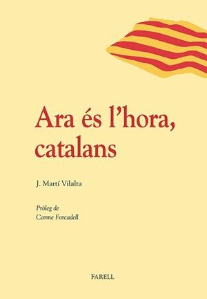 ARA ÉS L'HORA CATALANS | 9788492811489 | MARTÍ VILALTA, JOSEP | Llibreria L'Illa - Llibreria Online de Mollet - Comprar llibres online