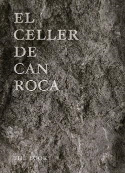 CELLER DE CAN ROCA, EL | 9788493891060 | ROCA FONTANÉ, JOAN/ROCA FONTANÉ, JOSEP/ROCA FONTANÉ, JORDI