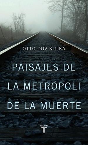 PAISAJES DE LA METRÓPOLI DE LA MUERTE | 9788430602193 | DOV KULKA, OTTO | Llibreria L'Illa - Llibreria Online de Mollet - Comprar llibres online