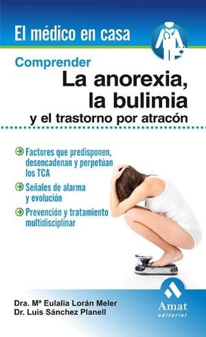 COMPRENDER LA ANOREXIA LA BULIMIA Y EL TRASTORNO POR ATRACON | 9788497356756 | LORAN MELER, MARIA EULALIA/SÁNCHEZ PLANELL, LUIS | Llibreria L'Illa - Llibreria Online de Mollet - Comprar llibres online