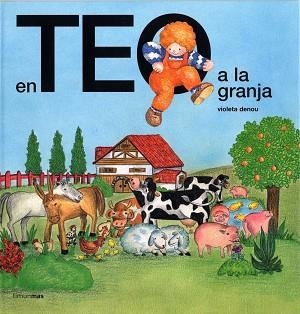 EN TEO A LA GRANJA | 9788415853176 | VIOLETA DENOU | Llibreria L'Illa - Llibreria Online de Mollet - Comprar llibres online