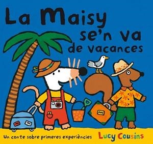 MAISY SE'N VA DE VACANCES, LA | 9788484882596 | COUSINS, LUCY