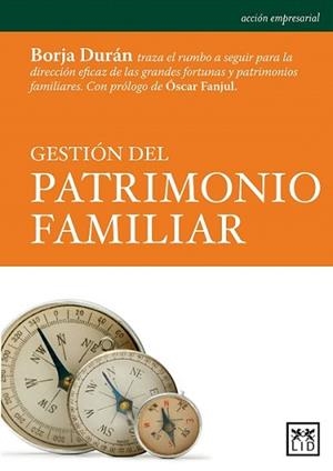 GESTION DEL PATRIMONIO FAMILIAR | 9788483567654 | DURAN, BORJA | Llibreria L'Illa - Llibreria Online de Mollet - Comprar llibres online