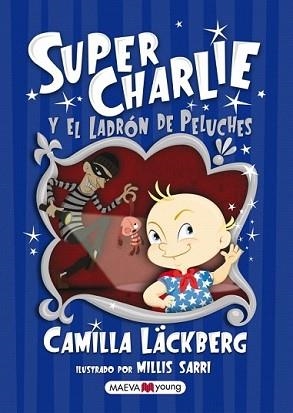 SUPER CHARLIE Y EL LADRÓN DE PELUCHES | 9788415532880 | LÄCKBERG, CAMILLA | Llibreria L'Illa - Llibreria Online de Mollet - Comprar llibres online