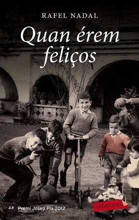 QUAN ÉREM FELIÇOS | 9788499306568 | NADAL, RAFEL | Llibreria L'Illa - Llibreria Online de Mollet - Comprar llibres online