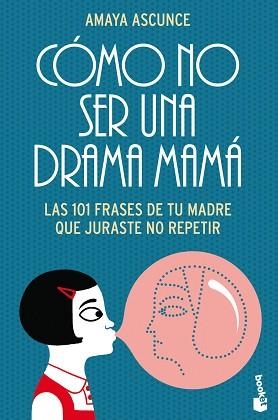 CÓMO NO SER UNA DRAMA MAMÁ | 9788408113133 | ASCUNCE, AMAYA | Llibreria L'Illa - Llibreria Online de Mollet - Comprar llibres online