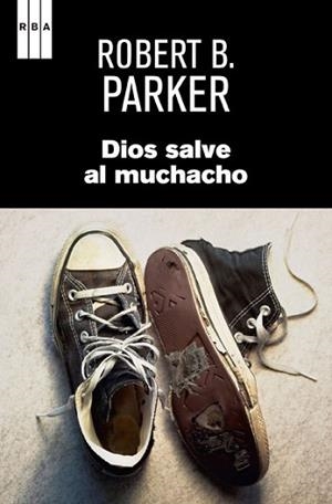DIOS SALVE AL MUCHACHO | 9788490065655 | PARKER, ROBERT B. | Llibreria L'Illa - Llibreria Online de Mollet - Comprar llibres online