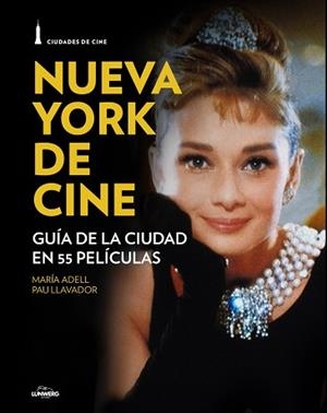 NUEVA YORK DE CINE | 9788497859851 | PAU LLAVADOR/MARÍA ADELL | Llibreria L'Illa - Llibreria Online de Mollet - Comprar llibres online