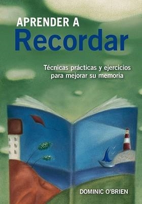 APRENDER A RECORDAR | 9788497546447 | O'BRIEN, DOMINIC | Llibreria L'Illa - Llibreria Online de Mollet - Comprar llibres online