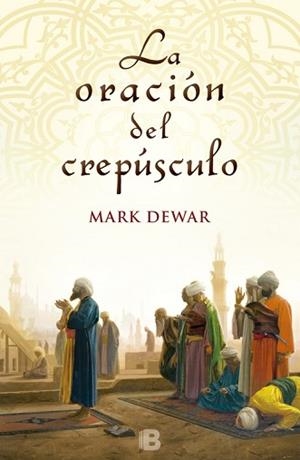 ORACIÓN DEL CREPÚSCULO, LA | 9788466652575 | DEWAR, MARK | Llibreria L'Illa - Llibreria Online de Mollet - Comprar llibres online
