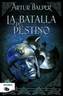 BATALLA DEL DESTINO, LA | 9788498728071 | BALDER, ARTUR | Llibreria L'Illa - Llibreria Online de Mollet - Comprar llibres online