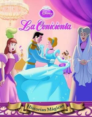 CENICIENTA. HISTORIAS MÁGICAS | 9788499513973 | DISNEY | Llibreria L'Illa - Llibreria Online de Mollet - Comprar llibres online