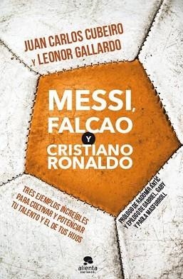 MESSI FALCAO Y CRISTIANO RONALDO | 9788415678205 | CUBEIRO, JUAN CARLOS / LEONOR GALLARDO | Llibreria L'Illa - Llibreria Online de Mollet - Comprar llibres online