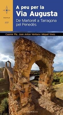 A PEU PER LA VIA AUGUSTA | 9788490341285 | PLA I SANABRE ,CASIMIR/VENTURA I SALA ,JOAN ANTON/VIVES I TORT ,MIQUEL | Llibreria L'Illa - Llibreria Online de Mollet - Comprar llibres online