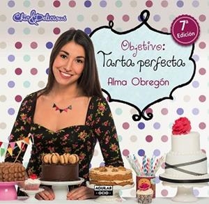 OBJETIVO: TARTA PERFECTA | 9788403512962 | OBREGÓN FERNÁNDEZ, ALMA | Llibreria L'Illa - Llibreria Online de Mollet - Comprar llibres online