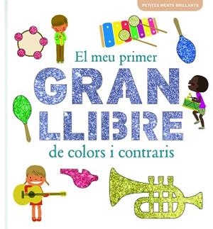  MEU PRIMER GRAN LLIBRE DE COLORS I CONTRARIS, EL | 9788415697787 | GEIS CONTI, PATRICIA | Llibreria L'Illa - Llibreria Online de Mollet - Comprar llibres online