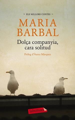 DOLÇA COMPANYIA CARA SOLITUD. ELS MILLORS CONTES | 9788499306551 | BARBAL, MARIA | Llibreria L'Illa - Llibreria Online de Mollet - Comprar llibres online
