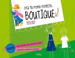 CREA TU PROPIO PROYECTO... BOUTIQUE | 9788497546799 | DANSA, MARTA 