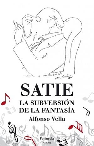 SATIE. LA SUBERSIÓN DE LA FANTASÍA | 9788499422480 | VELLA, ALFONSO | Llibreria L'Illa - Llibreria Online de Mollet - Comprar llibres online