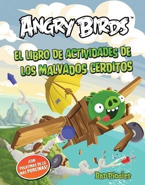 ANGRY BIRDS-BAD PIGGIES. LOS MALVADOS CERDITOS VOLADORES. LIBRO DE ACTIVIDADES C | 9788437280851 | VARIOS AUTORES | Llibreria L'Illa - Llibreria Online de Mollet - Comprar llibres online