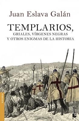 TEMPLARIOS GRIALES VÍRGENES NEGRAS Y OTROS ENIGMAS DE LA HISTORIA | 9788408114505 | ESLAVA GALÁN, JUAN | Llibreria L'Illa - Llibreria Online de Mollet - Comprar llibres online