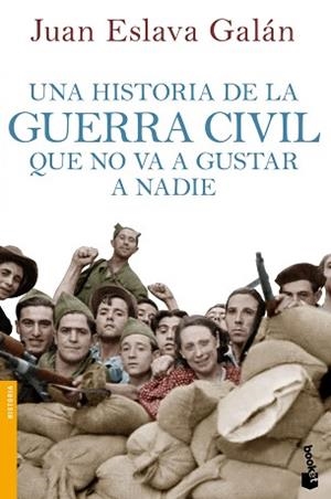 HISTORIA DE LA GUERRA CIVIL QUE NO VA A GUSTAR A NADIE, UNA | 9788408114635 | ESLAVA GALÁN, JUAN | Llibreria L'Illa - Llibreria Online de Mollet - Comprar llibres online