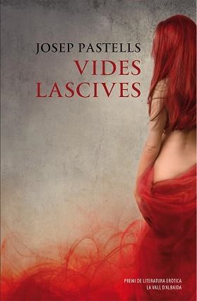 VIDES LASCIVES | 9788490261309 | PASTELLS, JOSEP | Llibreria L'Illa - Llibreria Online de Mollet - Comprar llibres online