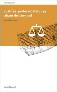 JUSTICIA I PODER A CATALUNYA ABANS DE L'ANY MIL | 9788497664752 | SALRACH, JOSEP MARIA | Llibreria L'Illa - Llibreria Online de Mollet - Comprar llibres online