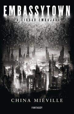 EMBASSYTOWN | 9788415831006 | MIEVILLE, CHINA | Llibreria L'Illa - Llibreria Online de Mollet - Comprar llibres online