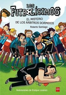 MISTERIO DE LOS ARBITROS DORMIDO, EL | 9788467561357 | SANTIAGO, ROBERTO