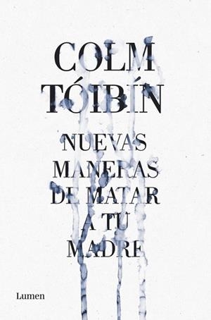 NUEVAS MANERAS DE MATAR A TU MADRE | 9788426421487 | TOIBIN, COLM | Llibreria L'Illa - Llibreria Online de Mollet - Comprar llibres online