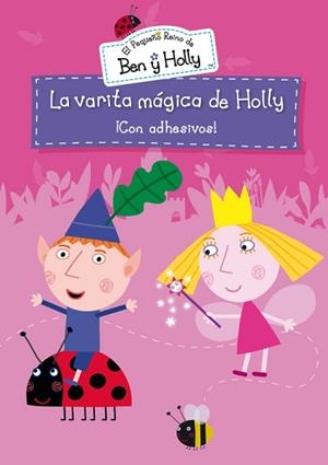 VARITA MÁGICA DE HOLLY (EL PEQUEÑO REINO DE BEN Y HOLLY NÚM. 3), LA | 9788401906350 | AUTORES VARIOS | Llibreria L'Illa - Llibreria Online de Mollet - Comprar llibres online