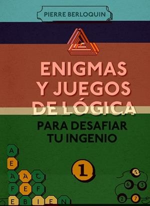 ENIGMAS Y JUEGOS DE LÓGICA PARA DESAFIAR TU INGENIO 1 | 9788425350092 | BERLOQUIN, PIERRE | Llibreria L'Illa - Llibreria Online de Mollet - Comprar llibres online