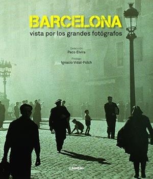 BARCELONA VISTA POR LOS GRANDES FOTÓGRAFOS | 9788497859905 | AA.VV. | Llibreria L'Illa - Llibreria Online de Mollet - Comprar llibres online