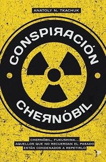 CONSPIRACIÓN CHERNÓBIL | 9788484531241 | TKACHUK, ANATOLY N. | Llibreria L'Illa - Llibreria Online de Mollet - Comprar llibres online