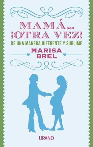 MAMÁ OTRA VEZ! | 9788479533298 | BREL, MARISA
